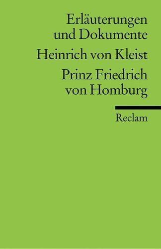 Prinz Friedrich Von Homburg (Universal-Bibliothek ; Nr. 8147 [3] : Erlauterungen und Dokumente)