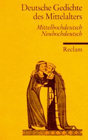 Deutsche Gedichte des Mittelalters. Mittelhochdeutsch / Neuhochdeutsch
