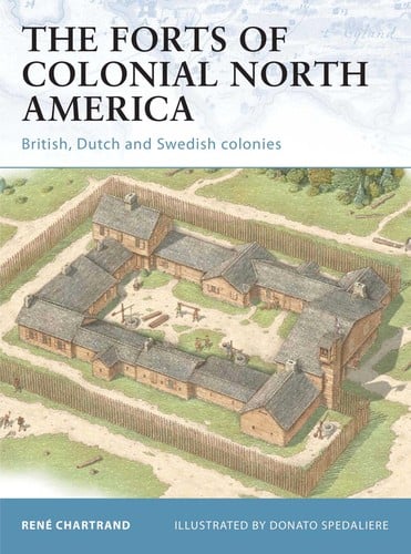 The forts of colonial North America