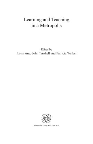 Learning and teaching in a metropolis