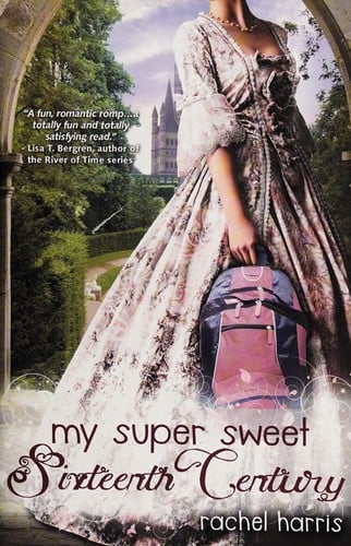 My super sweet sixteenth century