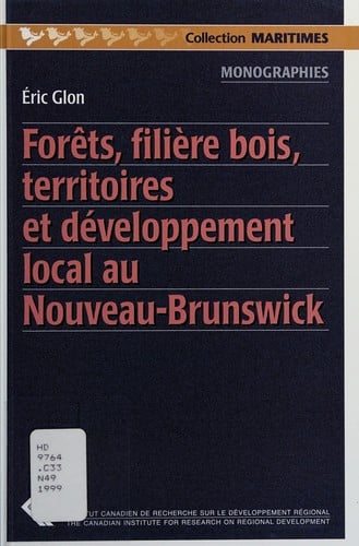 Forêts, filière bois, territoires et développement local au Nouveau-Brunswick