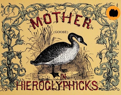 Mother (Goose) in hieroglyphics
