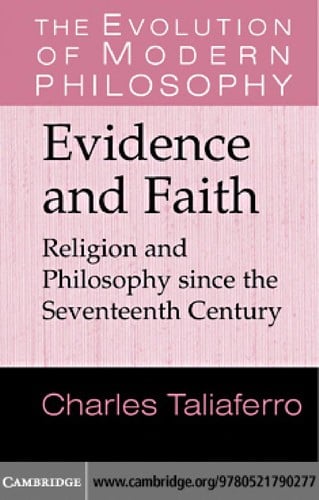 EVIDENCE AND FAITH: PHILOSOPHY AND RELIGION SINCE THE SEVENTEENTH CENTURY