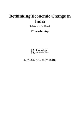 RETHINKING ECONOMIC CHANGE IN INDIA: LABOUR AND LIVELIHOOD