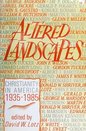 Altered landscapes: Christianity in America, 1935-1985