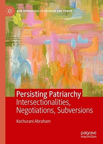 Persisting Patriarchy: Intersectionalities, Negotiations, Subversions