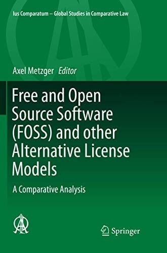 Free and Open Source Software and other Alternative License Models: A Comparative Analysis