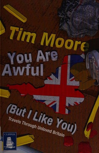 You are awful (but I like you): travels through unloved Britain