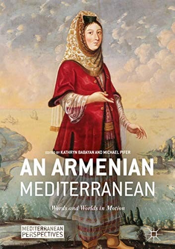 An Armenian Mediterranean: Words and Worlds in Motion