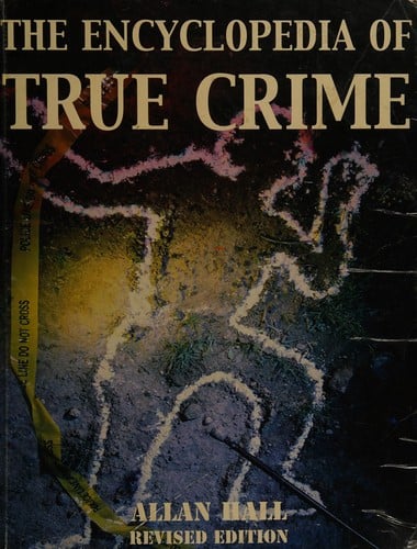 The encyclopedia of true crime