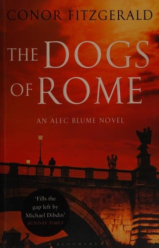 The dogs of Rome: an Alec Blume novel