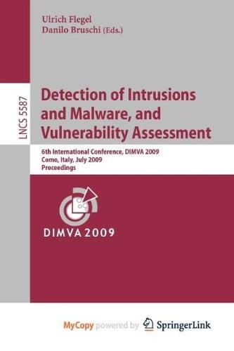 Detection of Intrusions and Malware, and Vulnerability Assessment