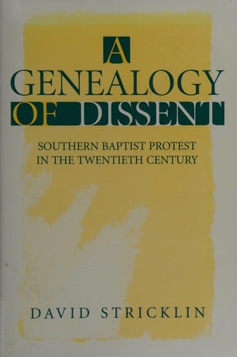 A genealogy of dissent: Southern Baptist protest in the twentieth century