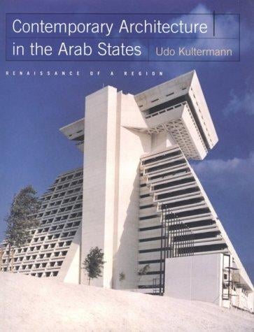 Contemporary Architecture in the Arab States: Renaissance of a Region