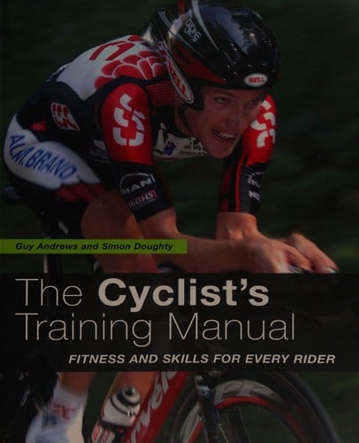 The cyclist's training manual: fitness and skills for every rider