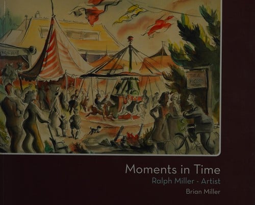 Moments in time: Ralph Miller-artist, 1918-1956