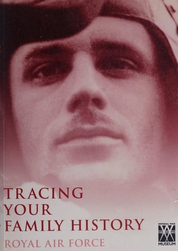 Tracing your family history: Royal Air Force