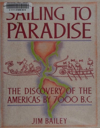 Sailing to paradise: the discovery of the Americas by 7000 B.C.