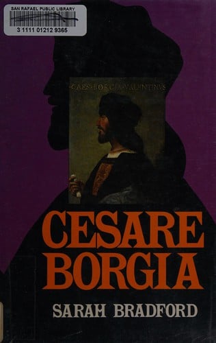 Cesare Borgia, his life and times