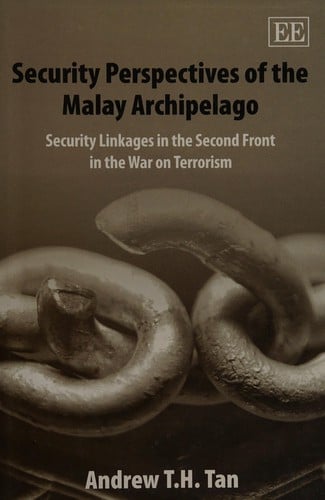 SECURITY PERSPECTIVES OF THE MALAY ARCHIPELAGO: SECURITY LINKAGES IN THE SECOND FRONT IN THE WAR ON TERRORISM.