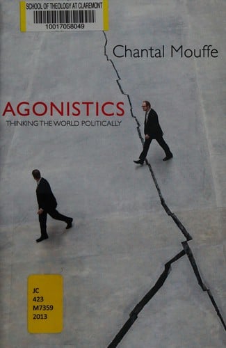 Agonistics: thinking the world politically
