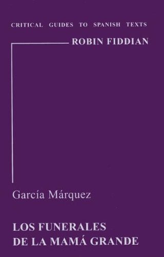 Garcia Marquez: Los Funerales De La Mama Grande