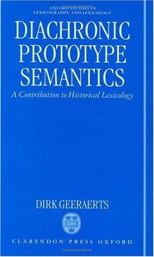 Diachronic prototype semantics: a contribution to historical lexicology