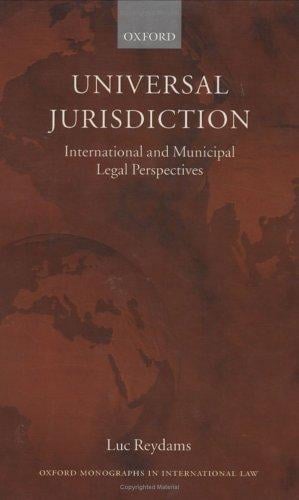 Universal jurisdiction: international and municipal legal perspectives