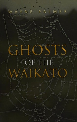 Ghosts of the Waikato