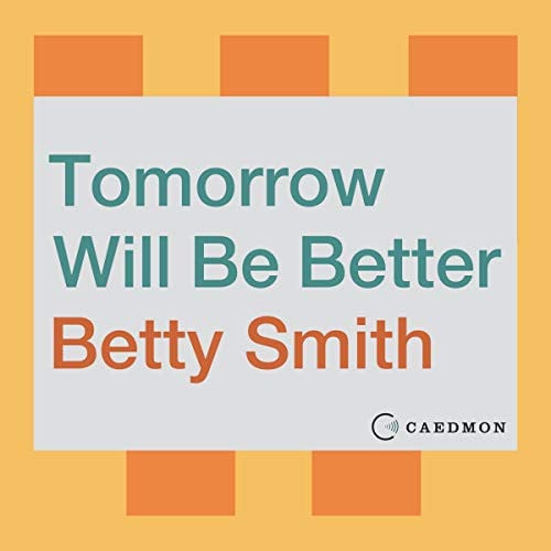 Tomorrow Will Be Better: A Novel