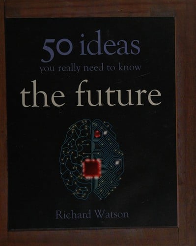 The future: 50 ideas you really need to know