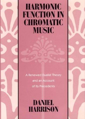 Harmonic function in chromatic music: a renewed dualist theory and an account of its precedents