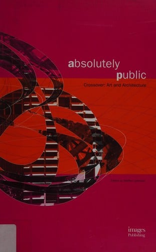 Absolutely public: crossover: art and architecture