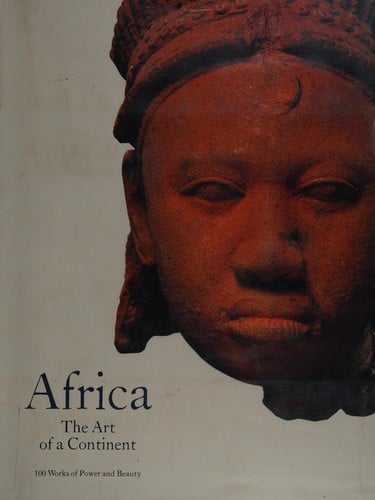 Africa: The Art of a Continent: 100 Works of Power and Beauty
