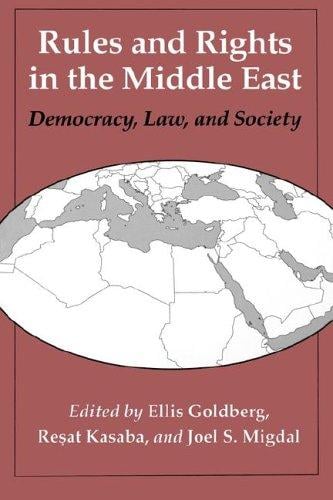 Rules and Rights in the Middle East: Democracy, Law, and Society (Jackson School Publications in International Studies)
