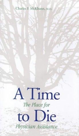 A time to die: the place for physician assistance