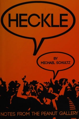 Heckle: notes from the peanut gallery