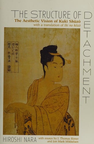 The structure of detachment: the aesthetic vision of Kuki Shuzo