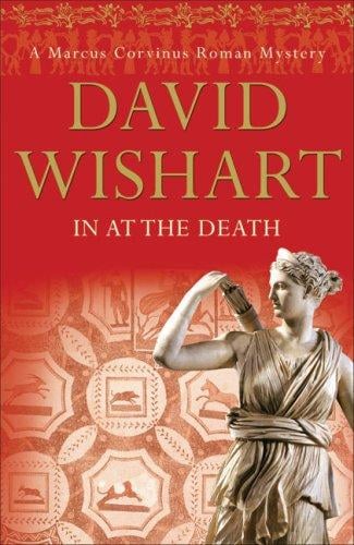 In at the Death (Marcus Corvinus Mysteries)