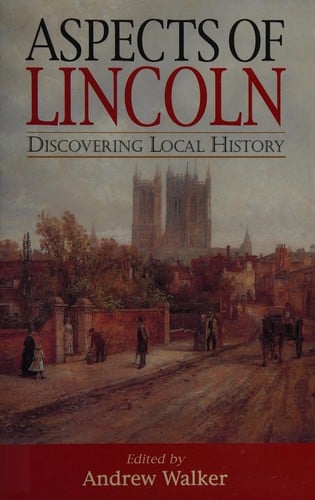 Aspects of Lincoln: discovering local history