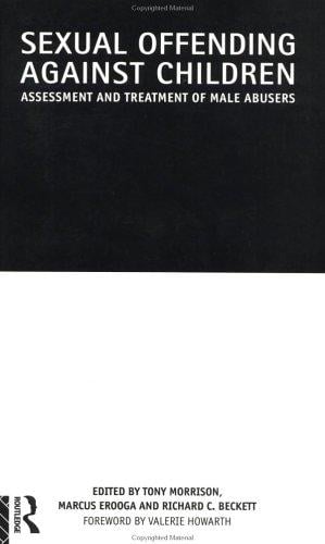 Sexual offending against children: assessment and treatment of male abusers