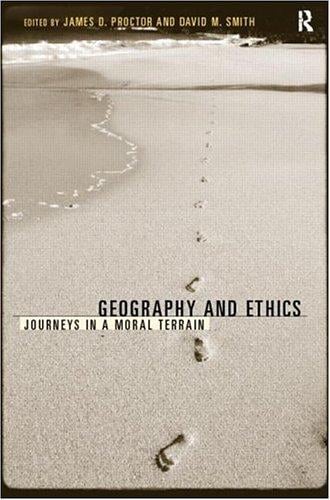 Geography and Ethics: Journeys in a Moral Terrain