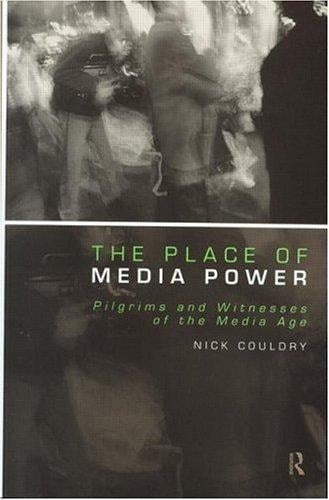 The place of media power: pilgrims and witnesses of the media age