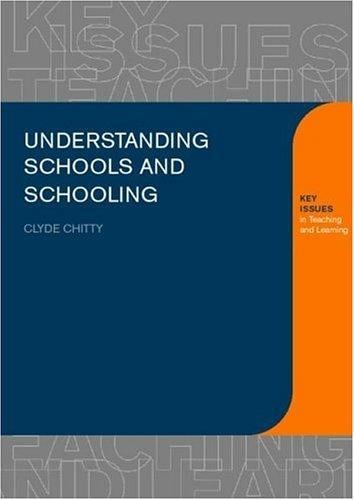 Understanding Schools and Schooling (Key Issues in Teaching and Learning)