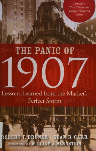 The Panic of 1907: Lessons Learned from the Market's Perfect Storm