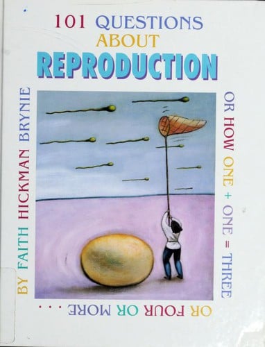 101 questions about reproduction: or how 1 + 1 = 3 or 4 or more