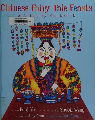 Chinese fairy tale feasts: a literary cookbook