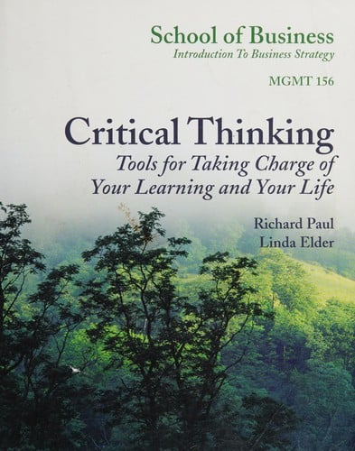 Critical thinking: tools for taking charge of your learning and your life