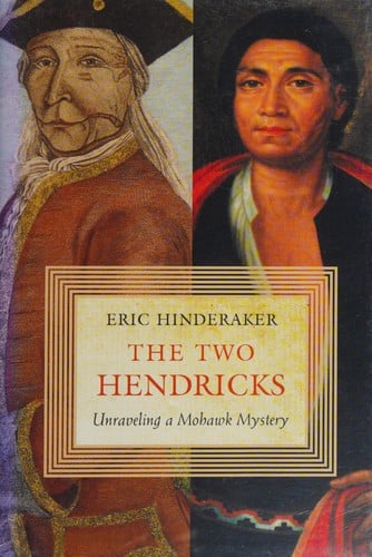 The two Hendricks: unraveling a Mohawk mystery